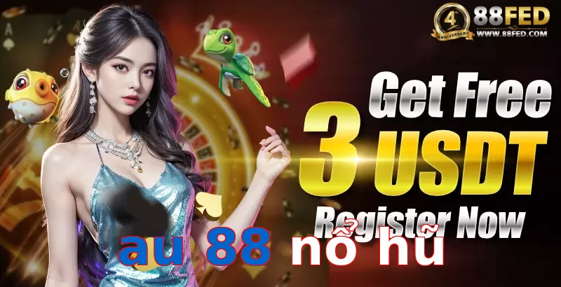 au 88 nổ hũ