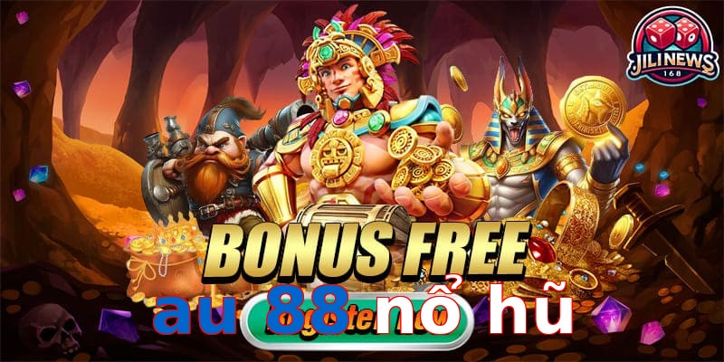 au 88 nổ hũ