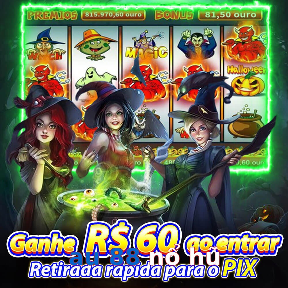 au 88 nổ hũ