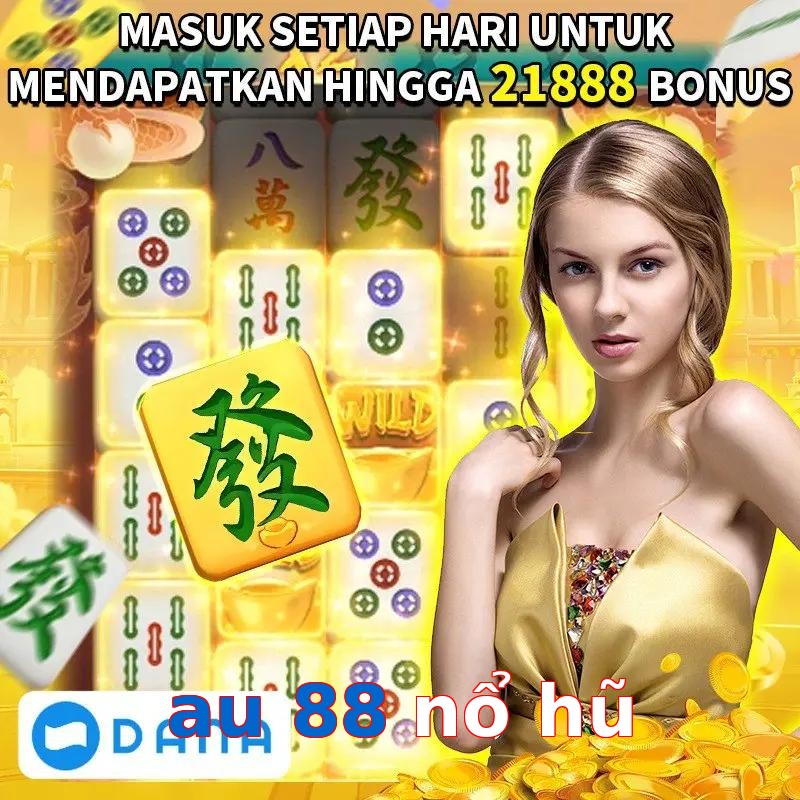 au 88 nổ hũ