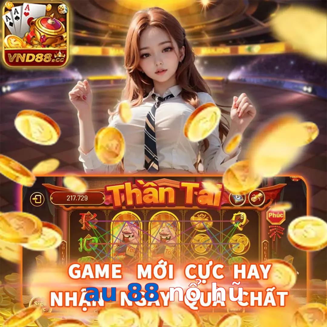 au 88 nổ hũ