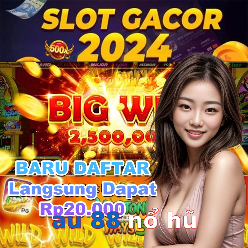 au 88 nổ hũ