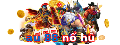 au 88 nổ hũ
