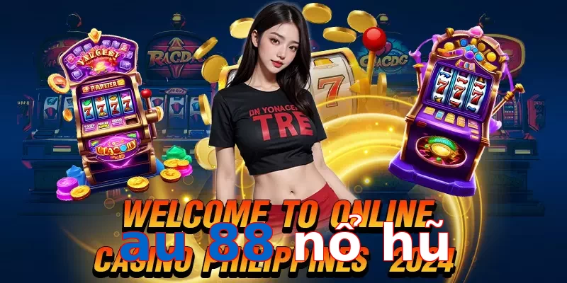 au 88 nổ hũ