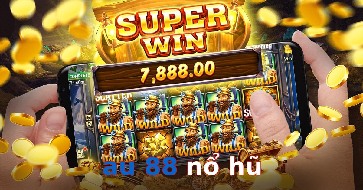 au 88 nổ hũ