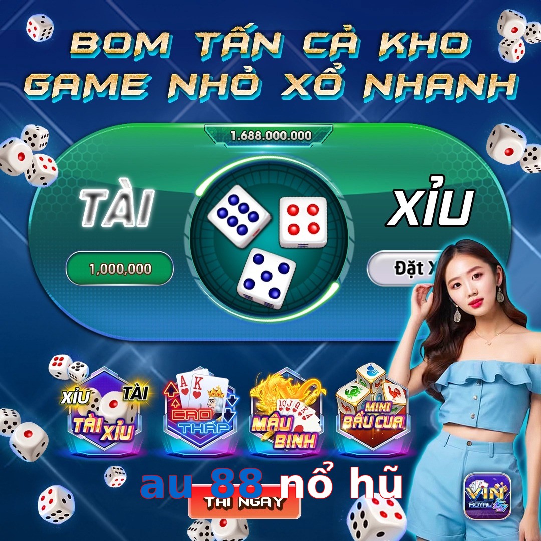 au 88 nổ hũ