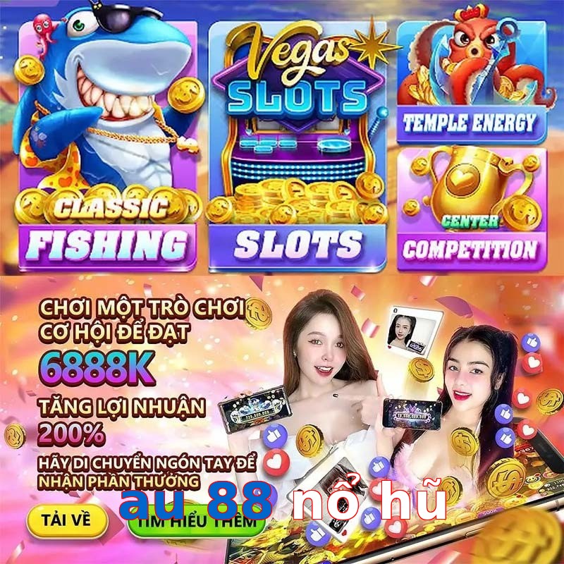 au 88 nổ hũ
