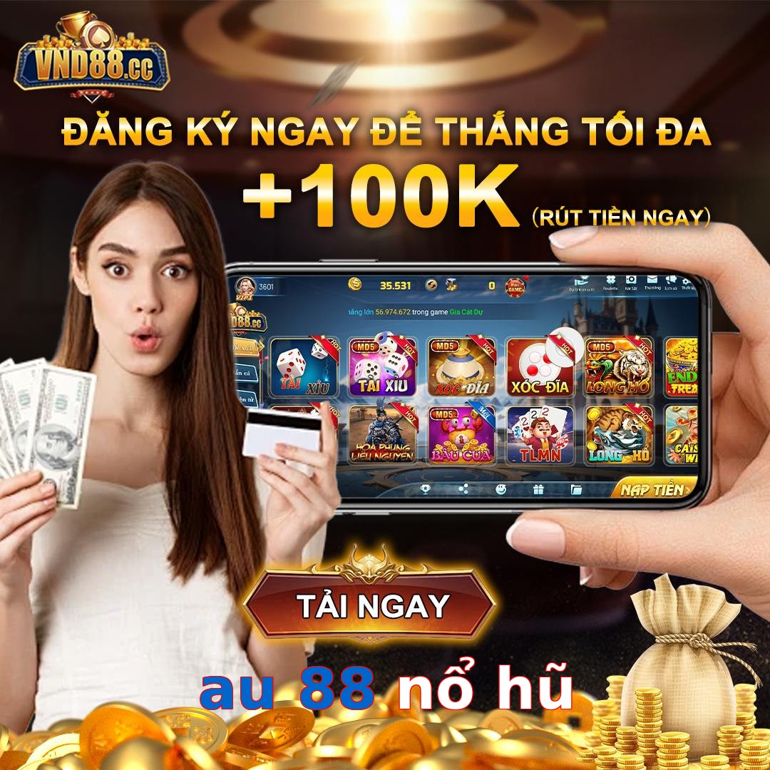 au 88 nổ hũ