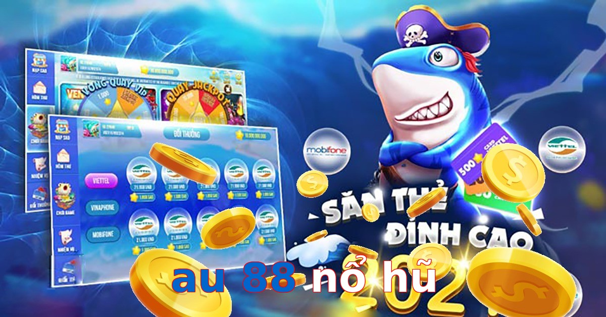 au 88 nổ hũ