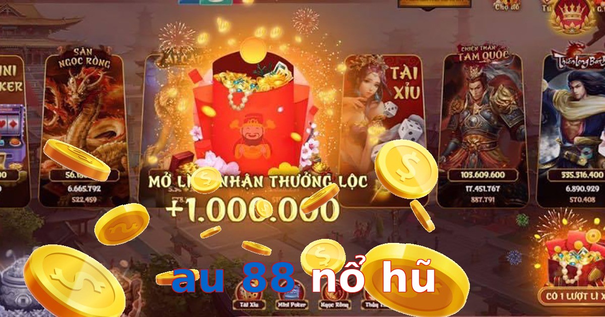 au 88 nổ hũ
