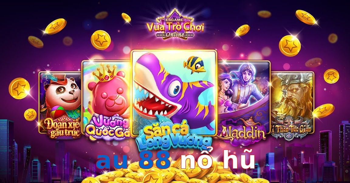 au 88 nổ hũ
