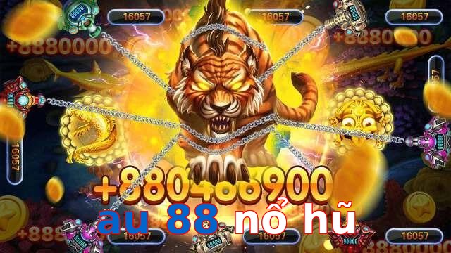 au 88 nổ hũ