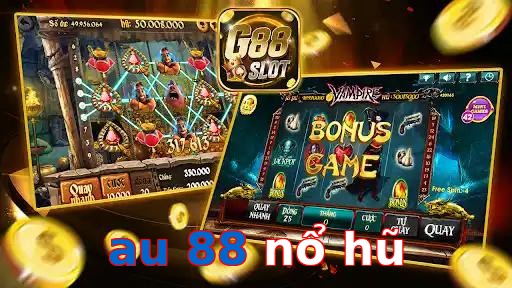 au 88 nổ hũ