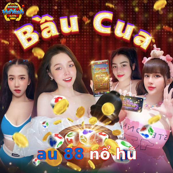 au 88 nổ hũ