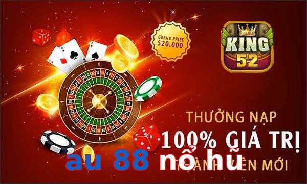 au 88 nổ hũ