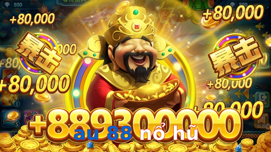 au 88 nổ hũ
