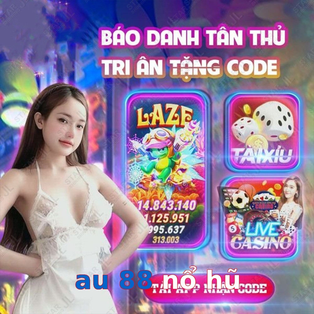 au 88 nổ hũ