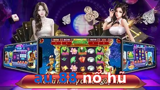 au 88 nổ hũ