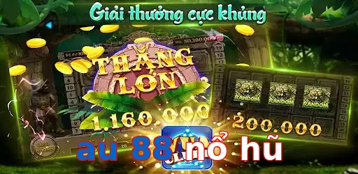 au 88 nổ hũ
