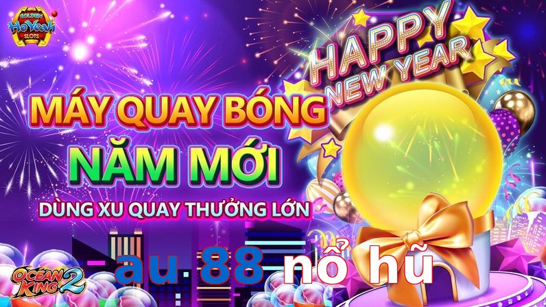 au 88 nổ hũ