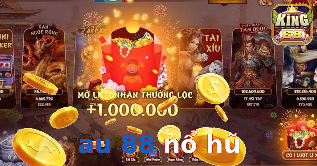 au 88 nổ hũ