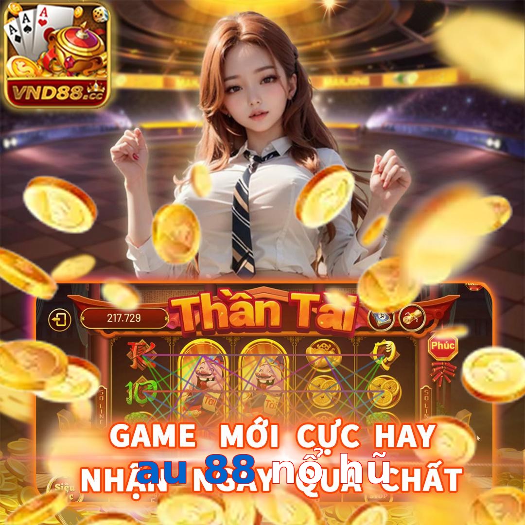 au 88 nổ hũ