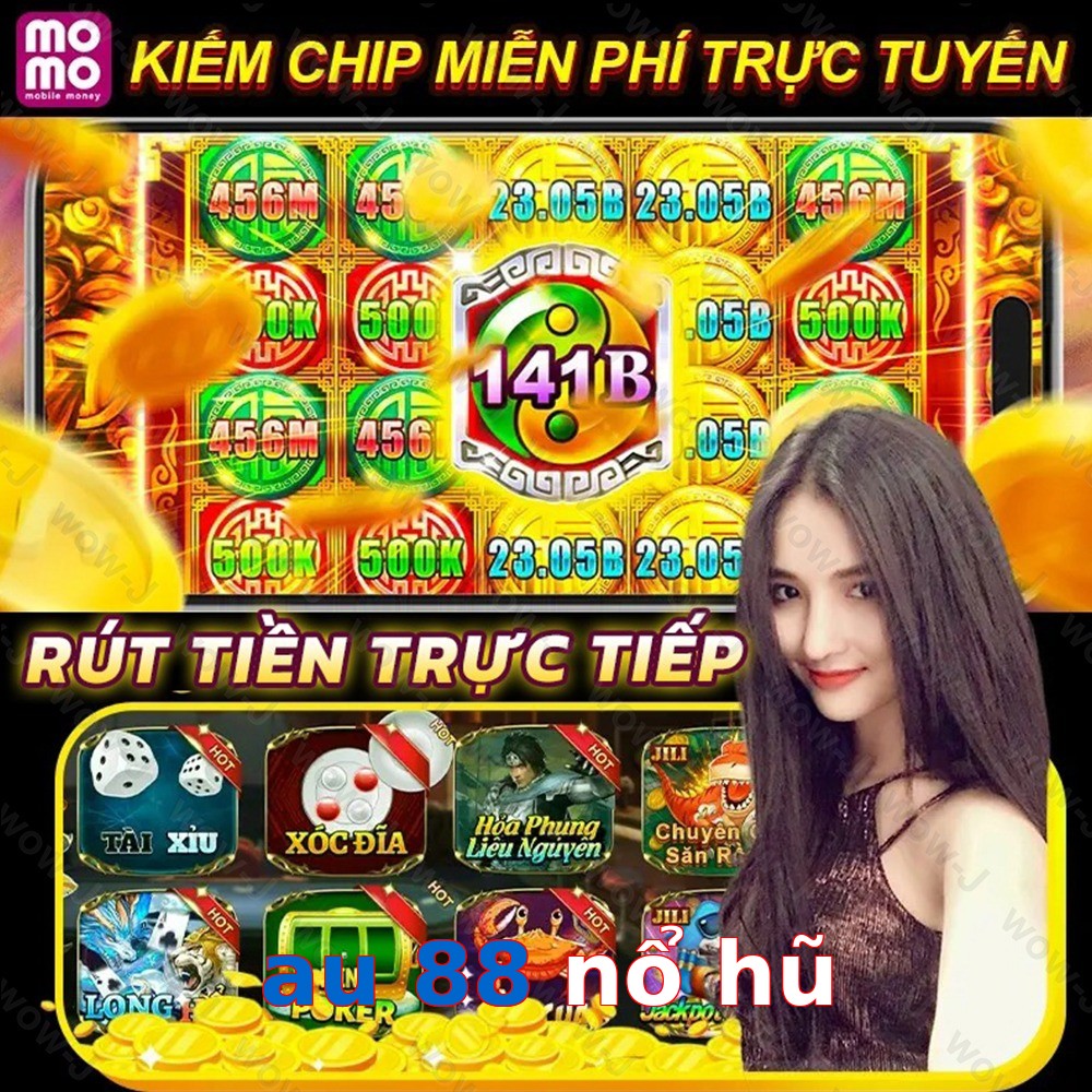 au 88 nổ hũ